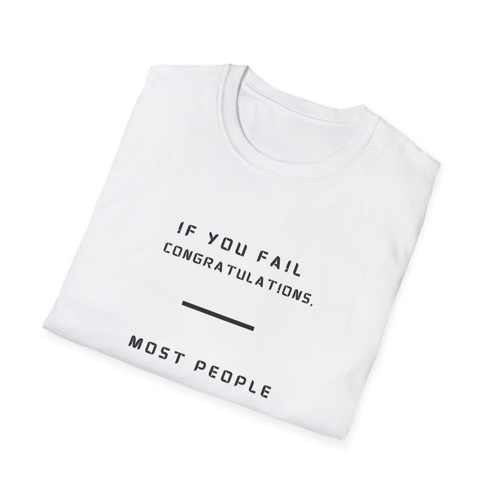 If You Fail Congratulations T-Shirt | Minimalist Motivational Text Tee