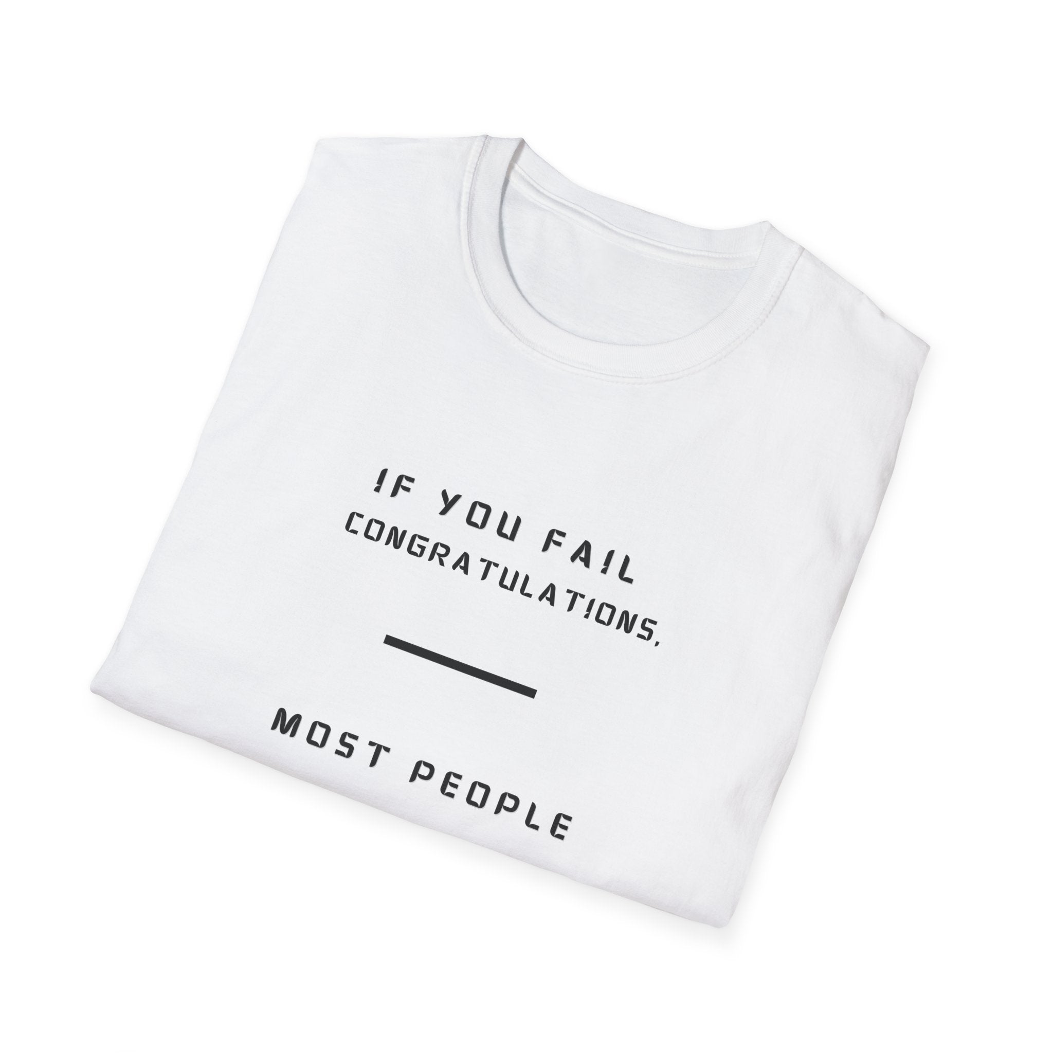 If You Fail Congratulations T-Shirt | Minimalist Motivational Text Tee