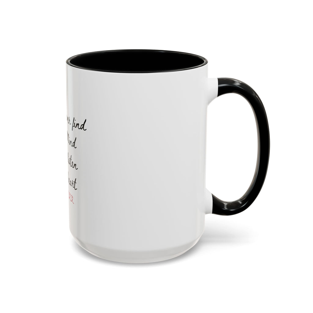 Listen to Your Heart Quote Coffee Mug | Heart Script Accent Mug | Inspirational Ceramic Cup Gift 11oz 15oz