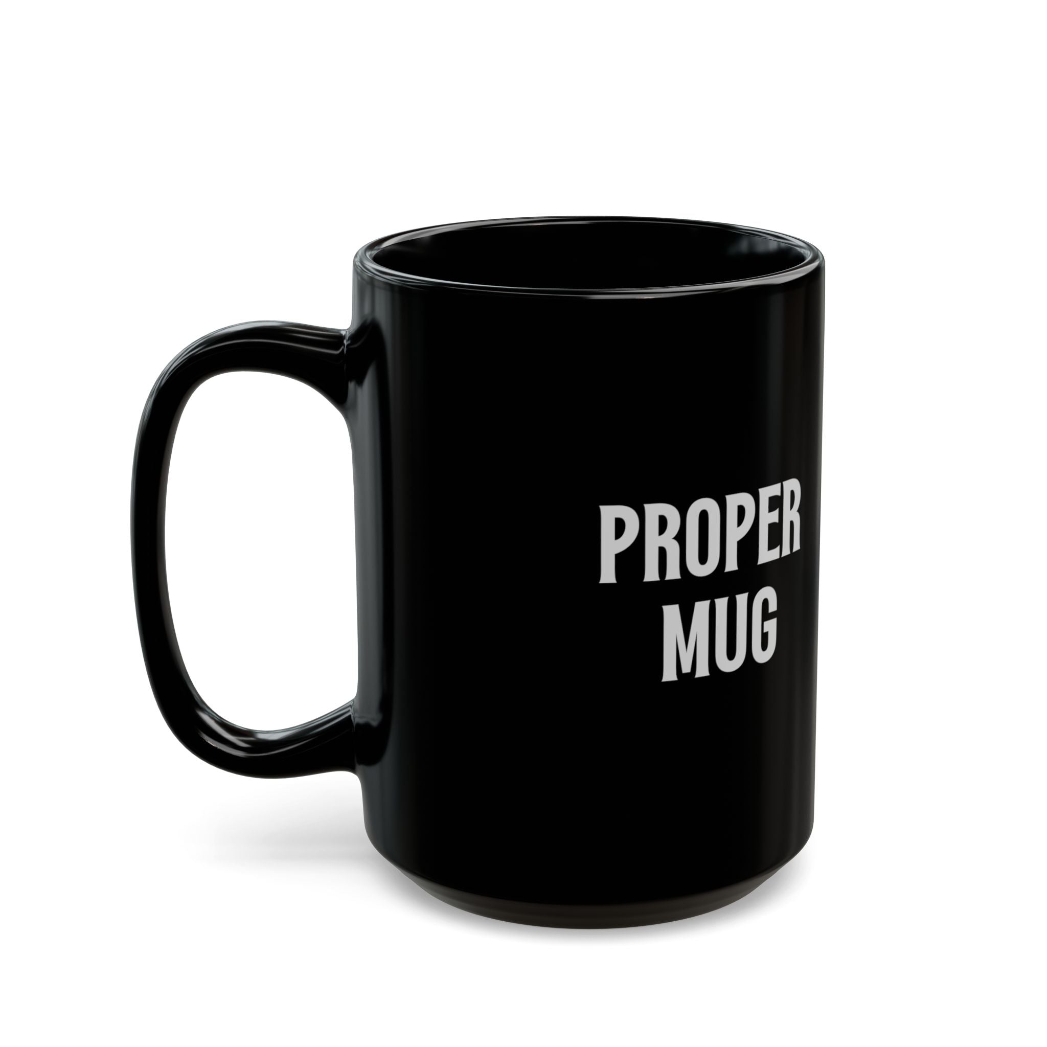 Proper Black Mug | White Distressed Text, Coffee Cup