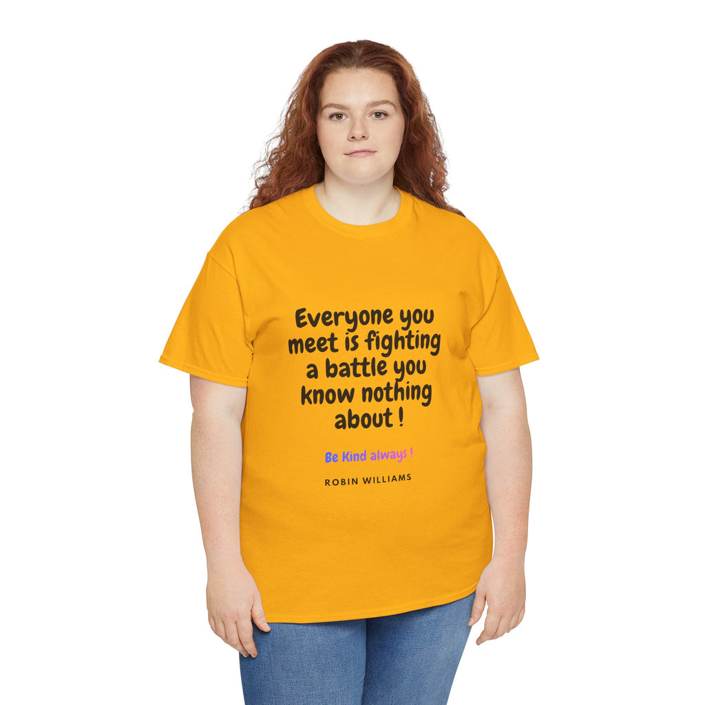Everyone You Meet Is Fighting a Battle Tee | Robin Williams quote, Kindness message