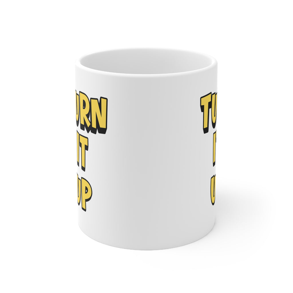 Turn It Up Ceramic Coffee Mug — 11oz & 15oz