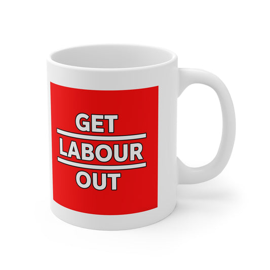 Get Labour Out - Bold Political Mug - Perfect for Activists, Gift for Elections, Coffee Lover, Campaign Merchandise, Red Motivation Mug