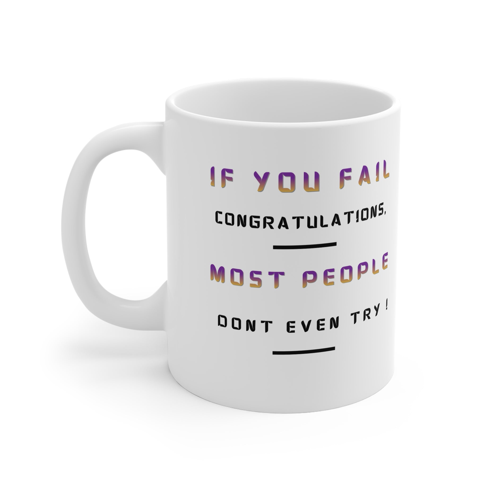 If You Fail Congratulations Mug | Motivational Quote Coffee Cup