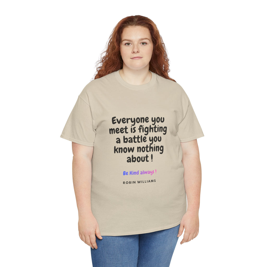 Everyone You Meet Is Fighting a Battle Tee | Robin Williams quote, Kindness message