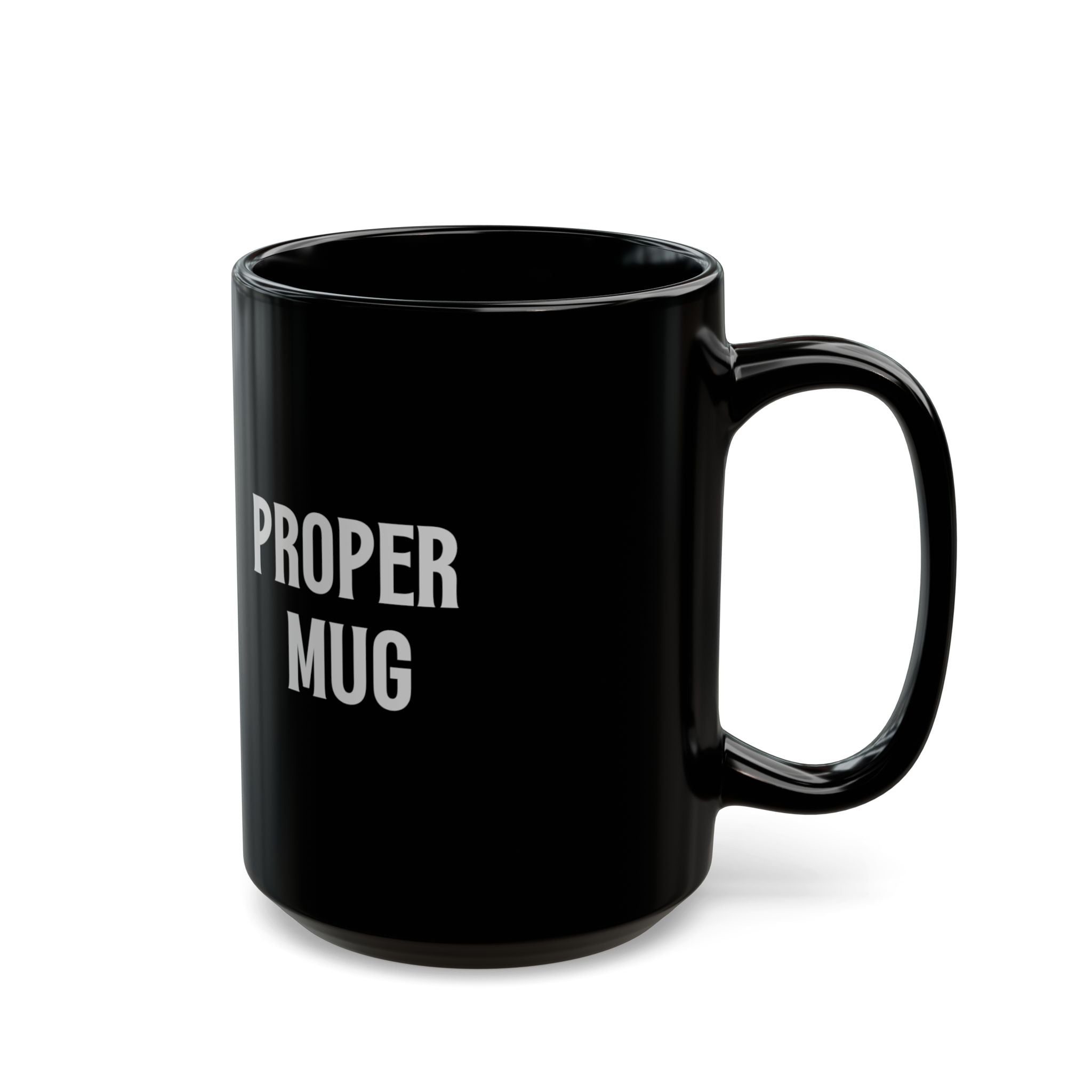 Proper Black Mug | White Distressed Text, Coffee Cup
