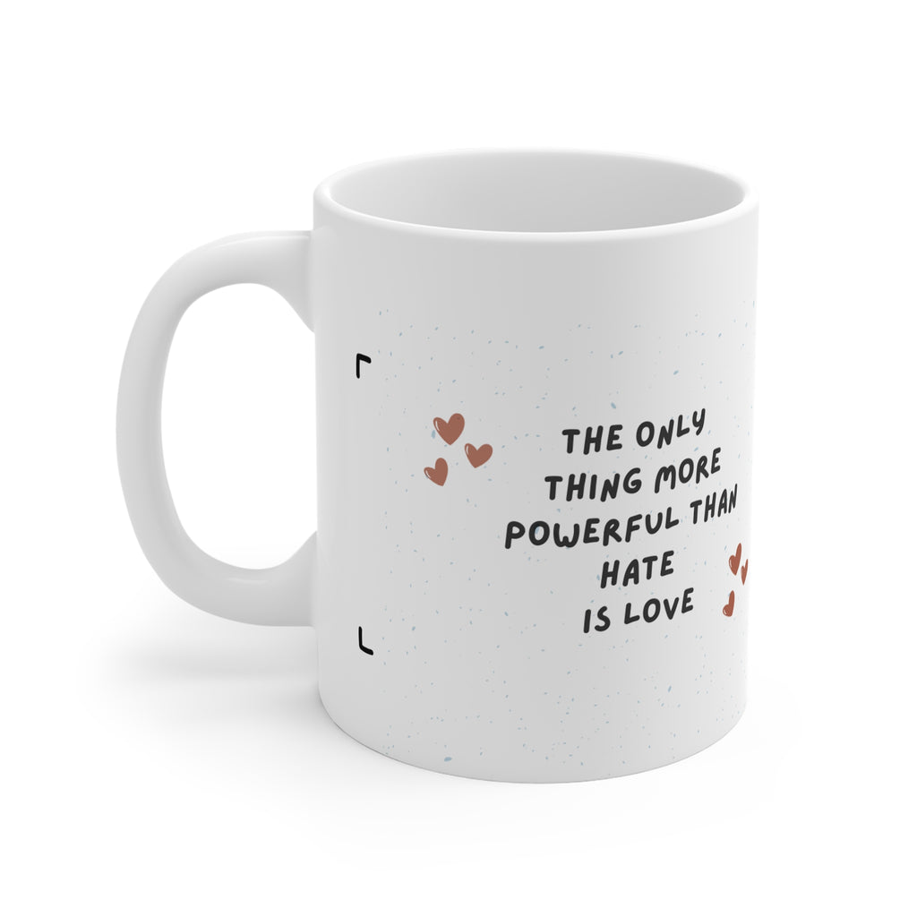 The Only Thing More Powerful Than Hate Is Love Mug | Inspirational Quote, Heart Doodles