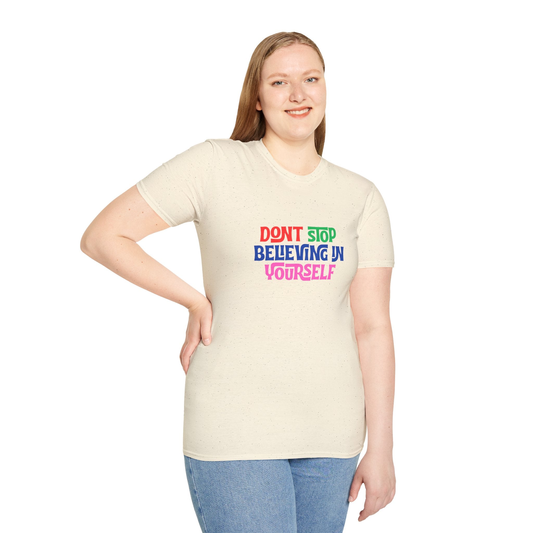 Don’t Stop Believing In Yourself T-Shirt — Inspirational Motivational Tee
