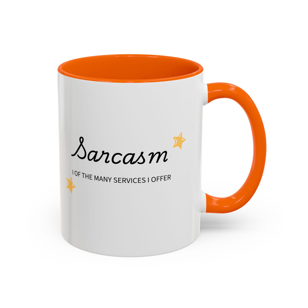 Sarcasm one of the Many Services I Offer Mug | Accent Coffee Mug