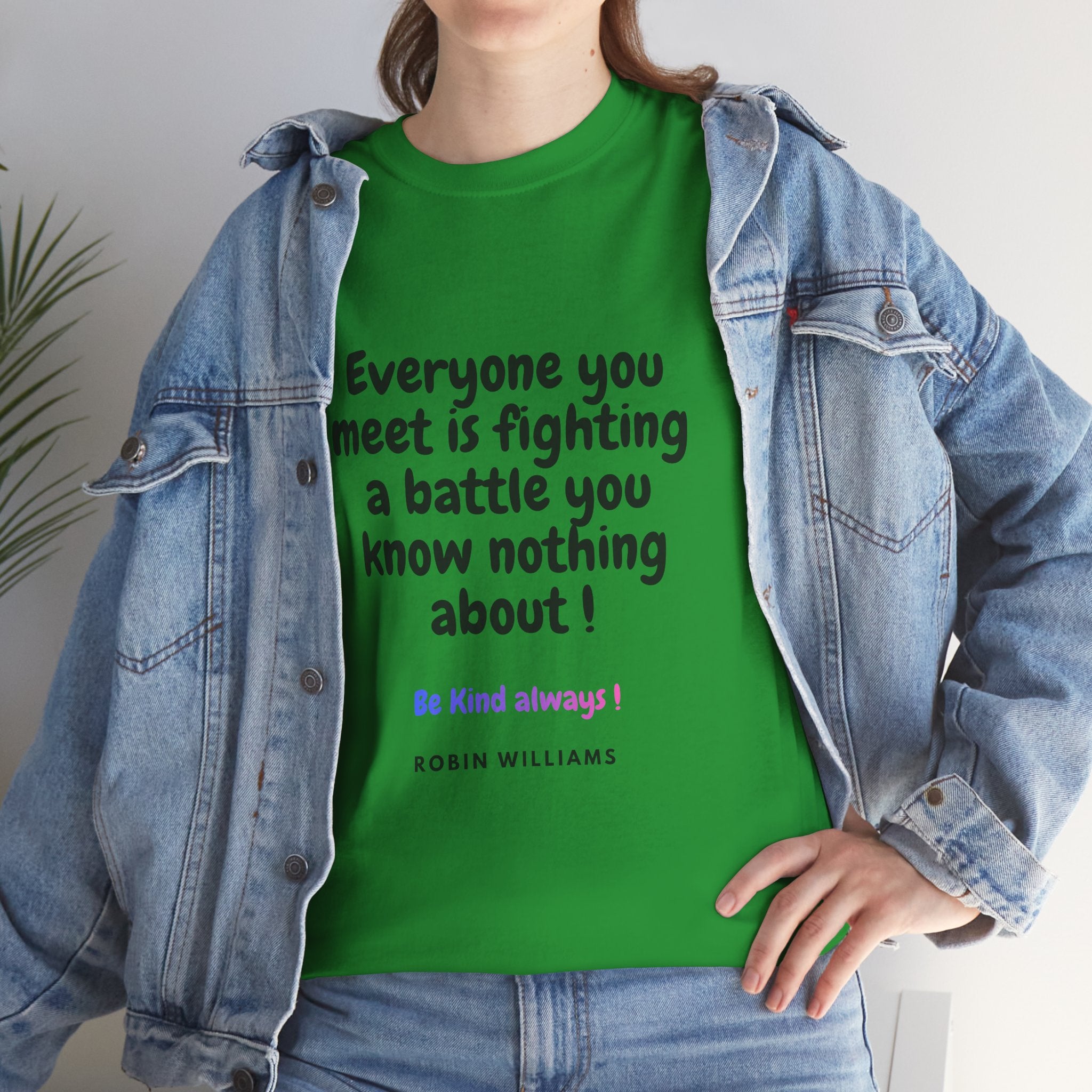 Everyone You Meet Is Fighting a Battle Tee | Robin Williams quote, Kindness message