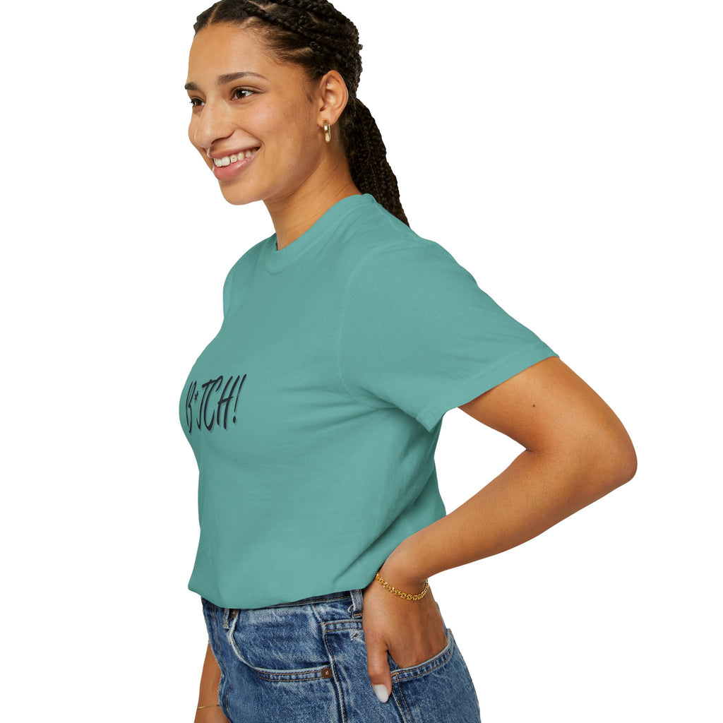 B*tch! Graphic Tee — Bold Script Statement T-Shirt