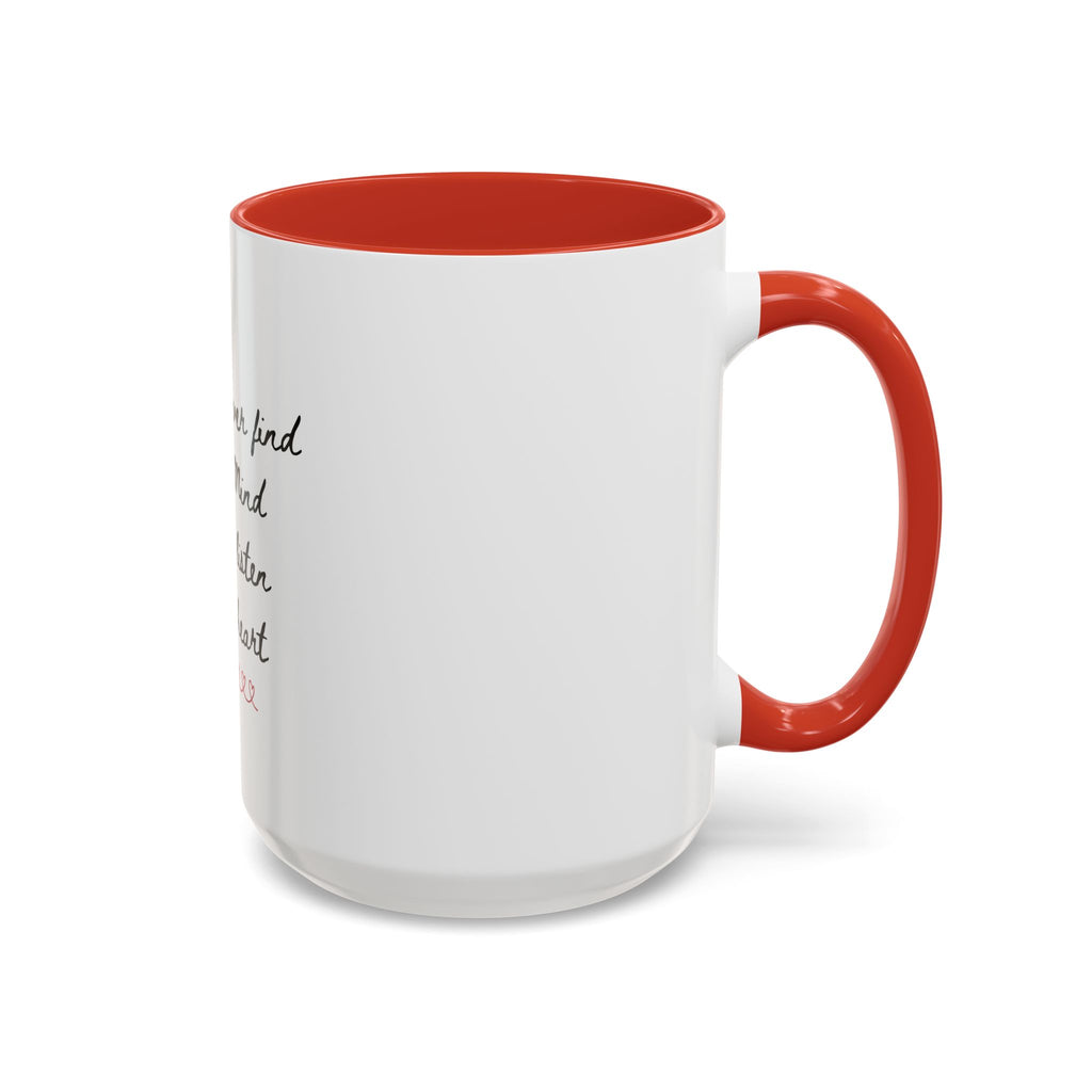 Listen to Your Heart Quote Coffee Mug | Heart Script Accent Mug | Inspirational Ceramic Cup Gift 11oz 15oz