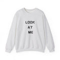 Look At Me Sweatshirt, Crewneck
