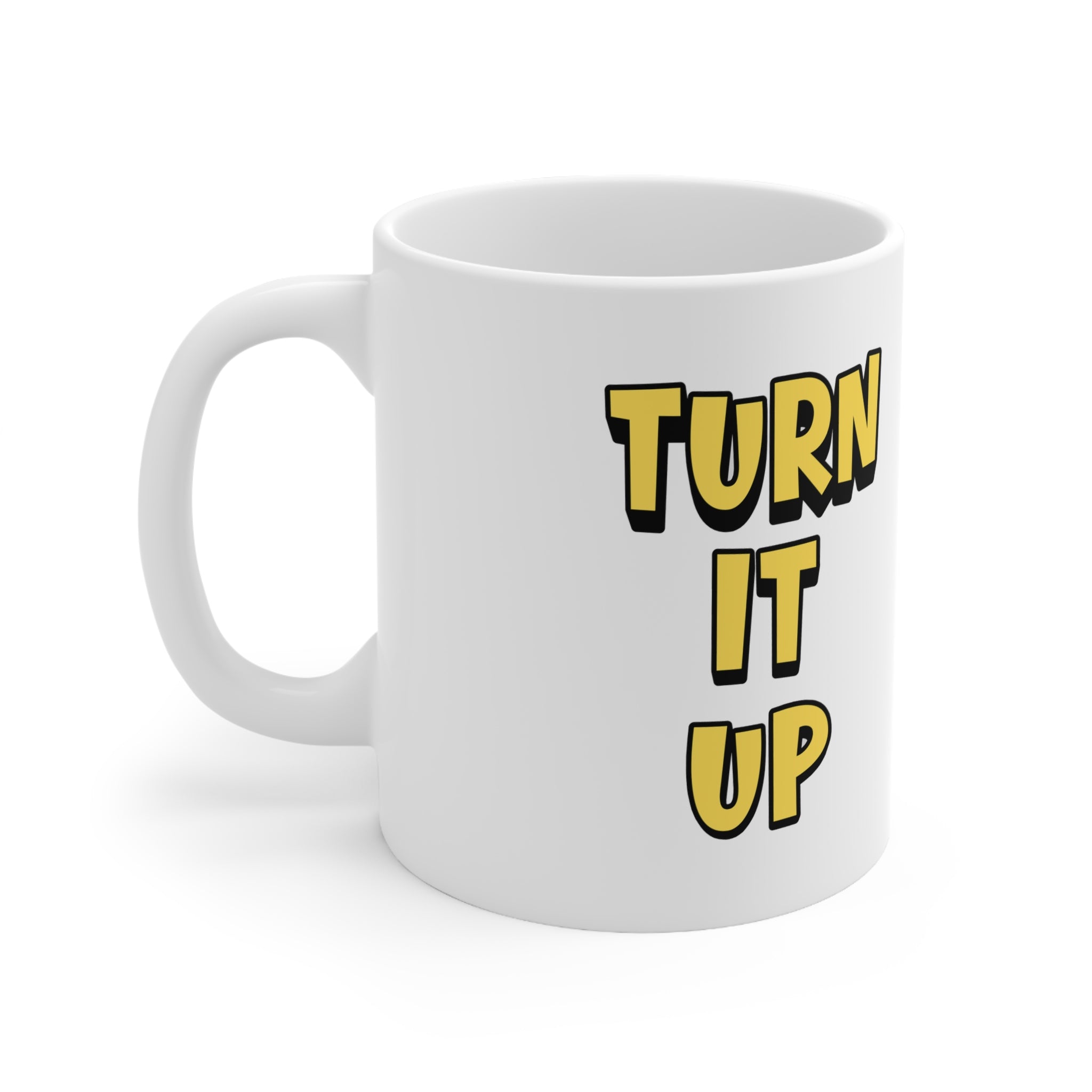 Turn It Up Ceramic Coffee Mug — 11oz & 15oz
