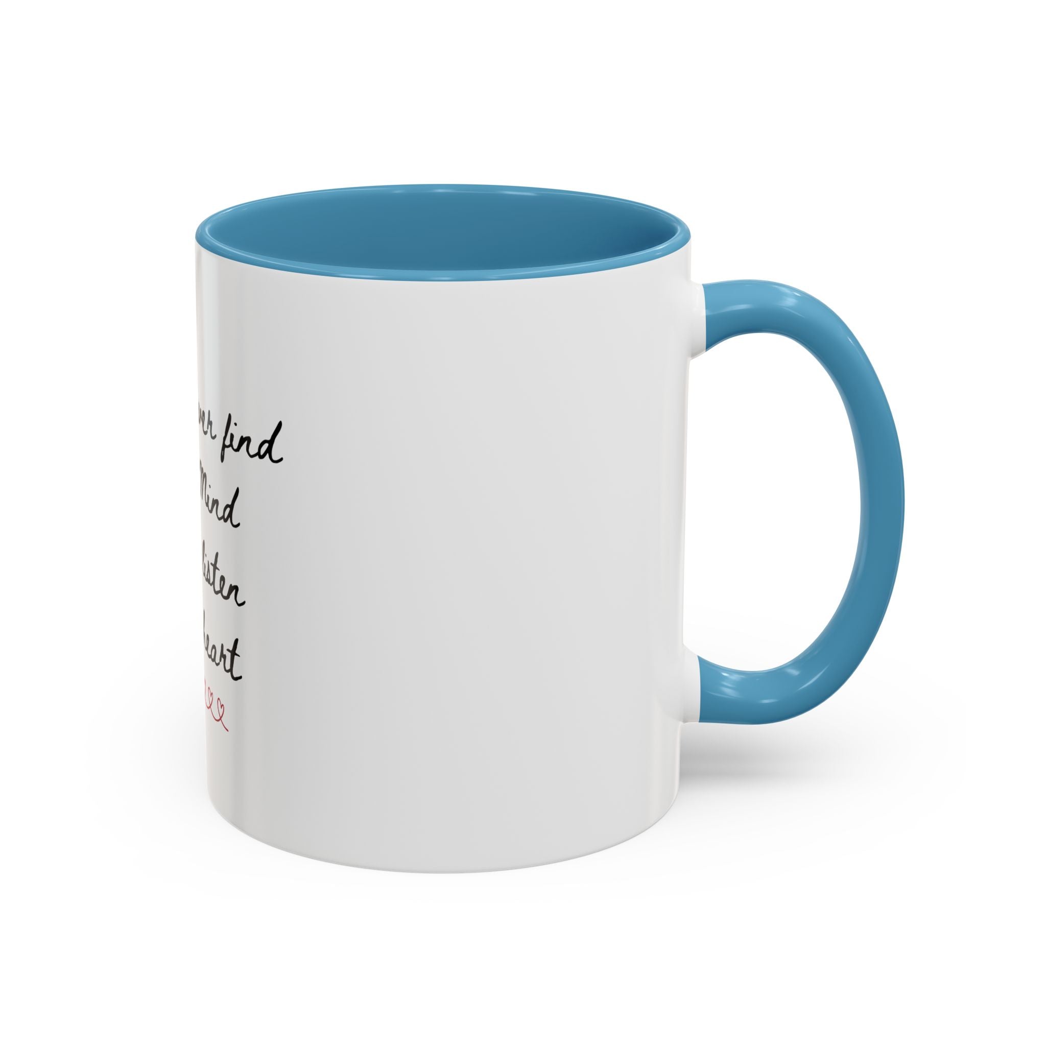 Listen to Your Heart Quote Coffee Mug | Heart Script Accent Mug | Inspirational Ceramic Cup Gift 11oz 15oz