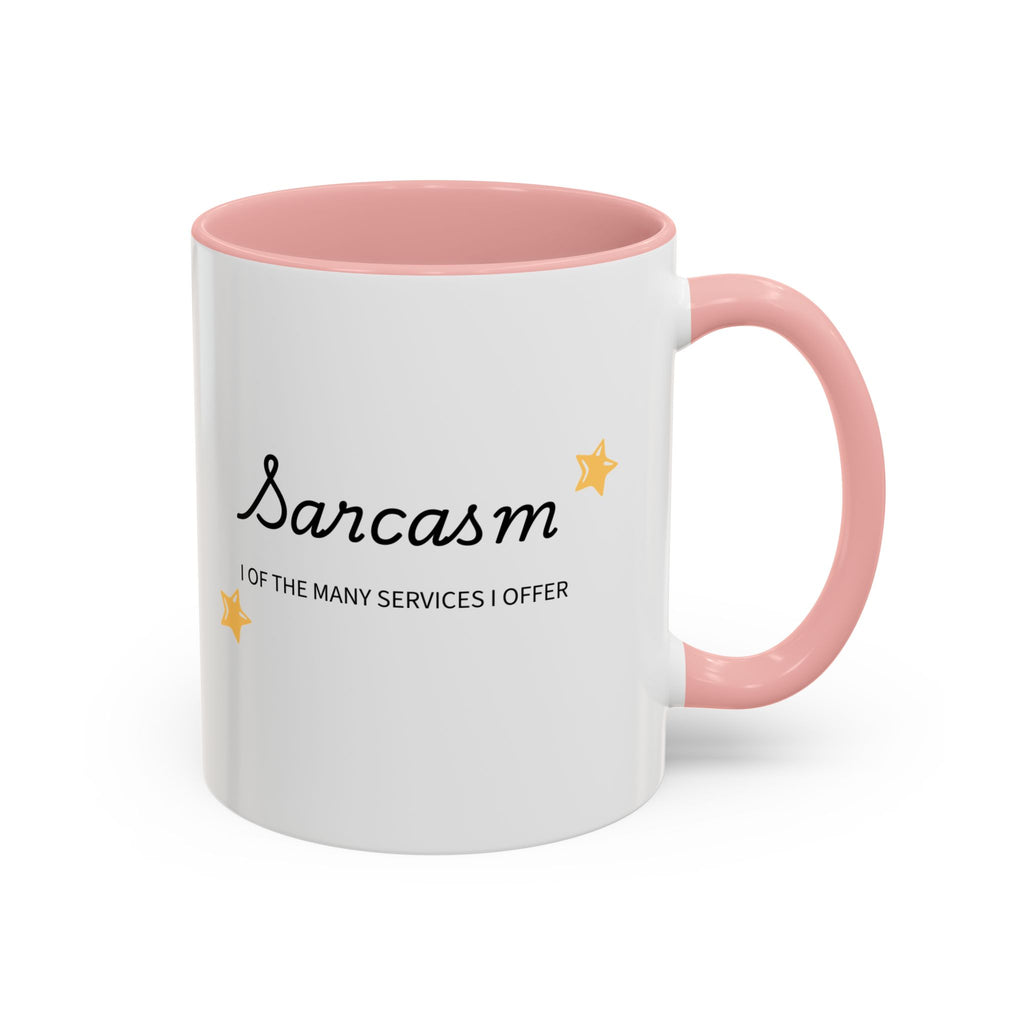 Sarcasm one of the Many Services I Offer Mug | Accent Coffee Mug
