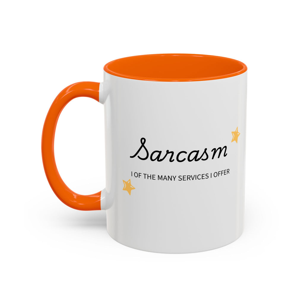 Sarcasm one of the Many Services I Offer Mug | Accent Coffee Mug