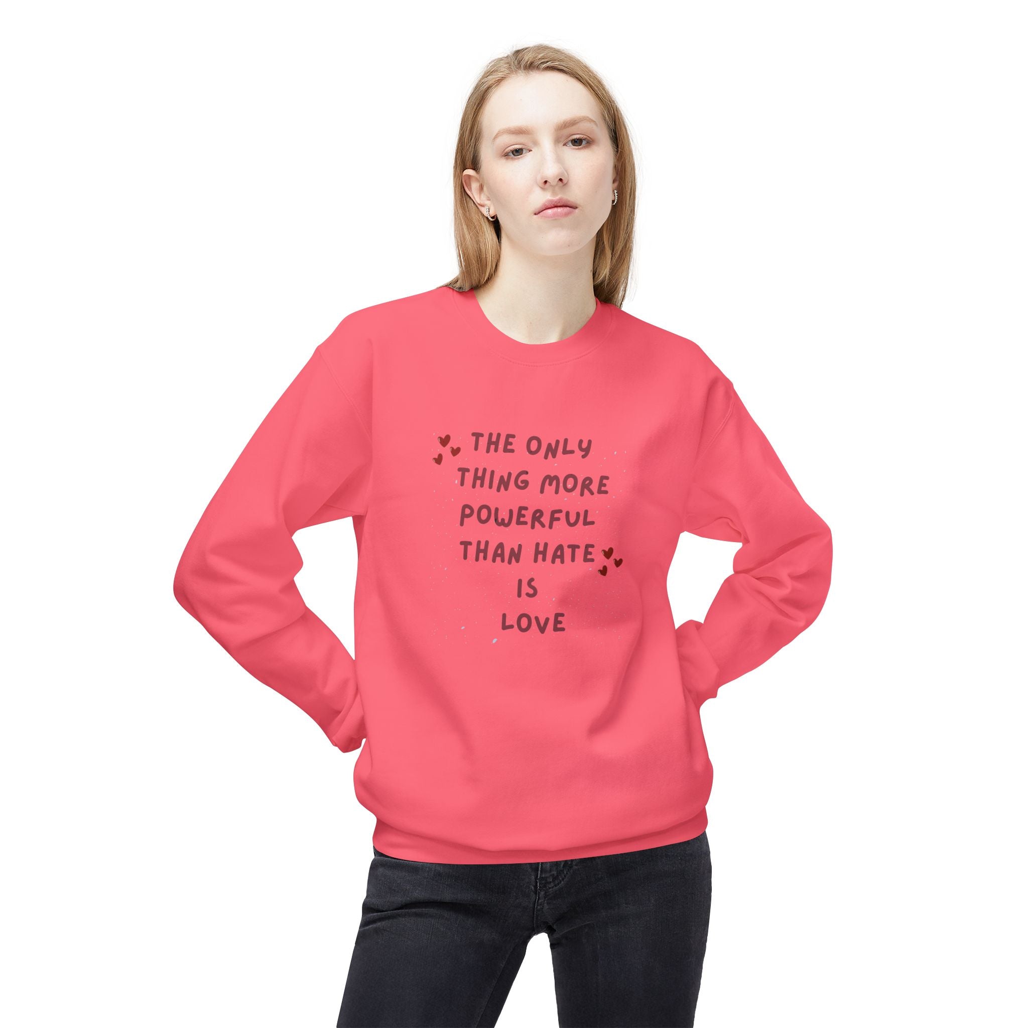 The Only Thing More Powerful Than Hate Is Love Sweatshirt | Handwritten Heart Script | Inspirational Quote Unisex Pullover