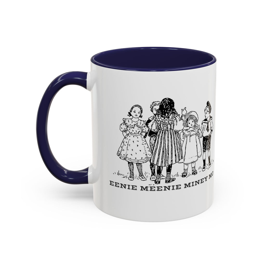 Eenie Meenie Miney Mo -  Illustration Mug | Accent Coffee Mug 11oz | Nursery Rhyme Quote Cup
