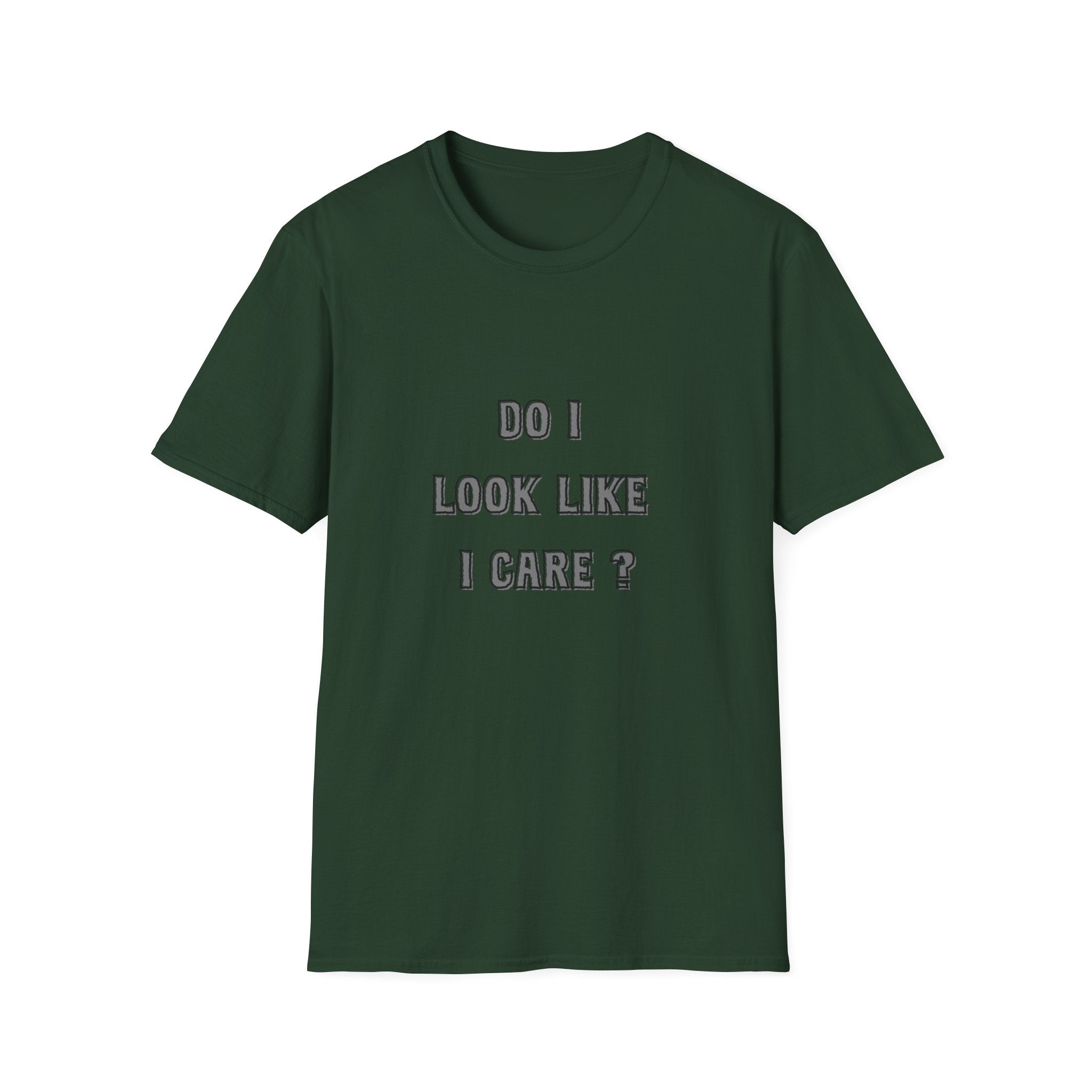 Do I Look Like I Care? T-Shirt | Sarcastic Text Tee Shirt