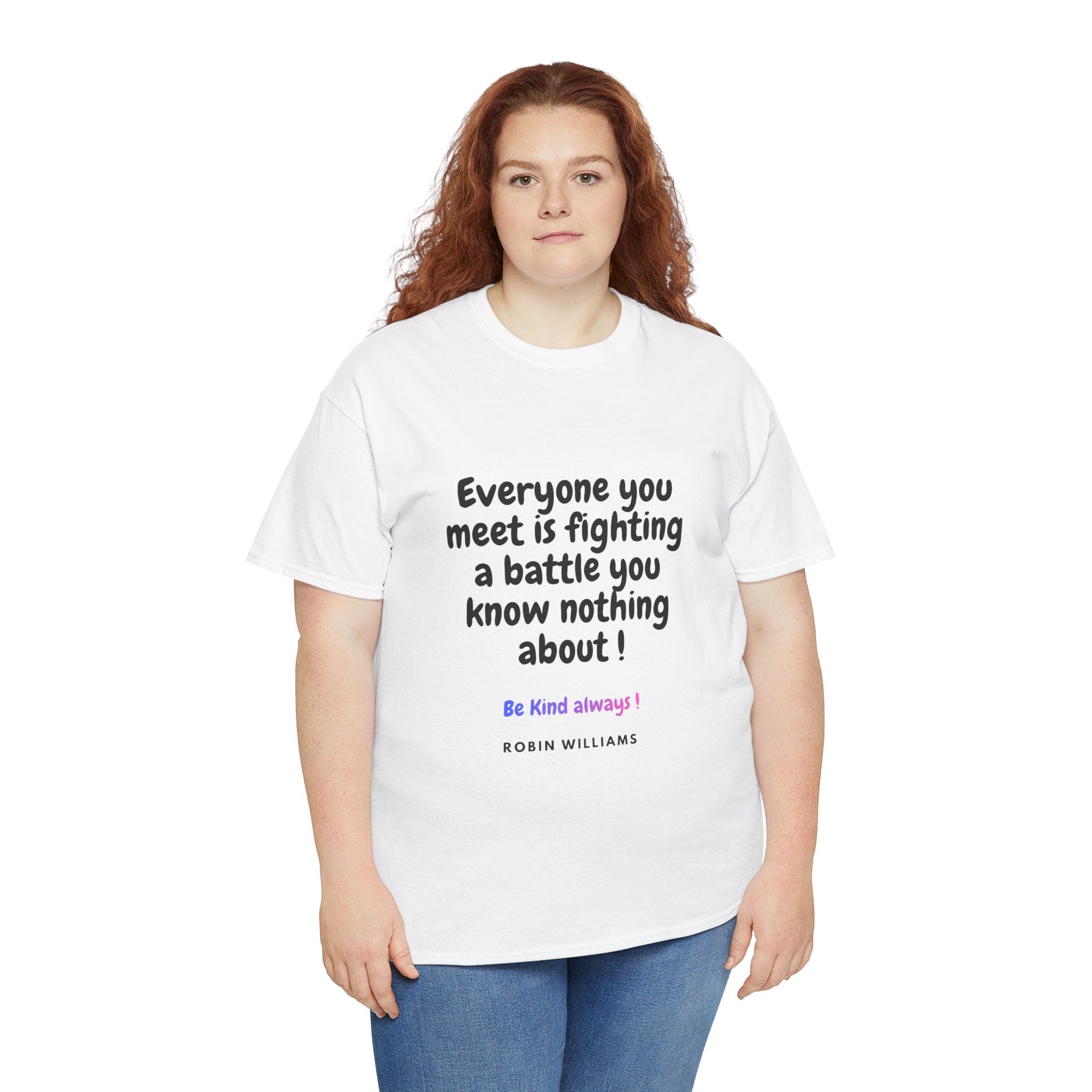 Everyone You Meet Is Fighting a Battle Tee | Robin Williams quote, Kindness message