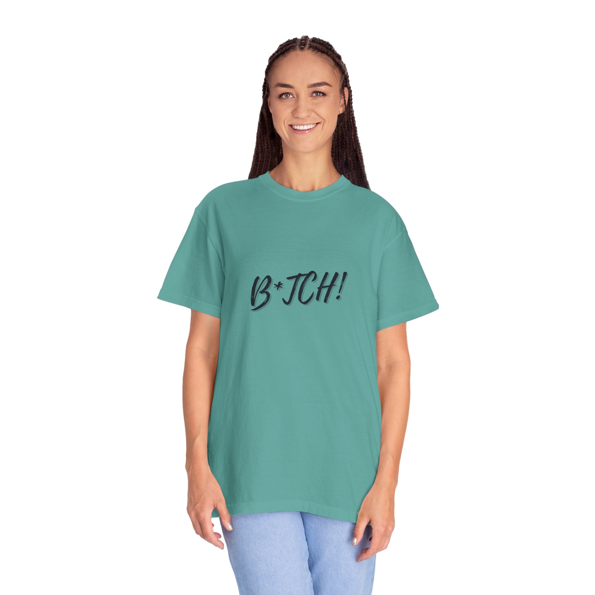 B*tch! Graphic Tee — Bold Script Statement T-Shirt