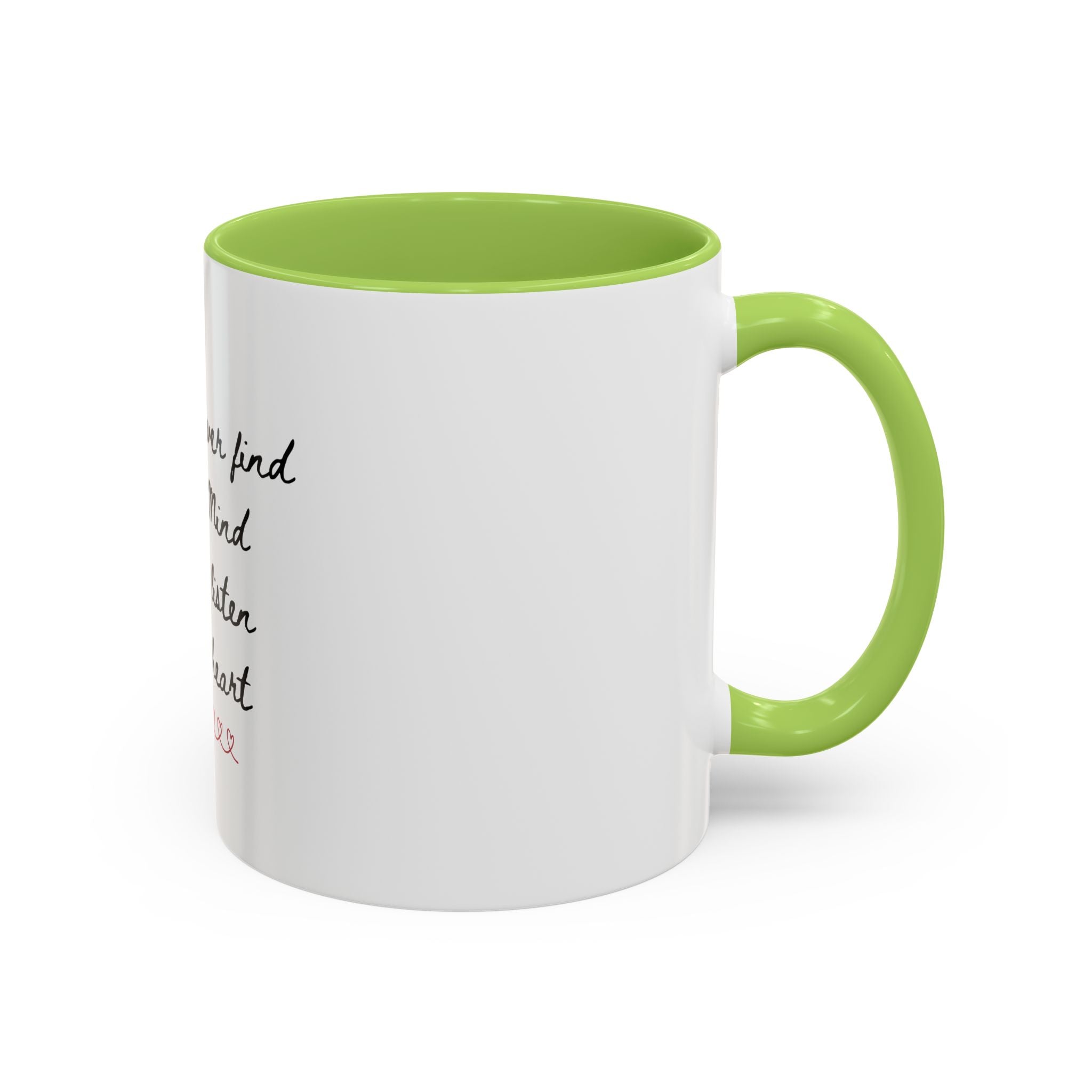 Listen to Your Heart Quote Coffee Mug | Heart Script Accent Mug | Inspirational Ceramic Cup Gift 11oz 15oz