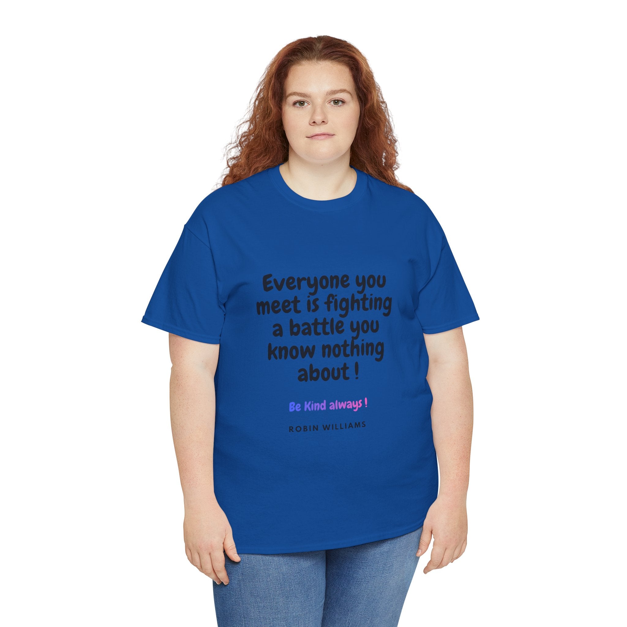 Everyone You Meet Is Fighting a Battle Tee | Robin Williams quote, Kindness message