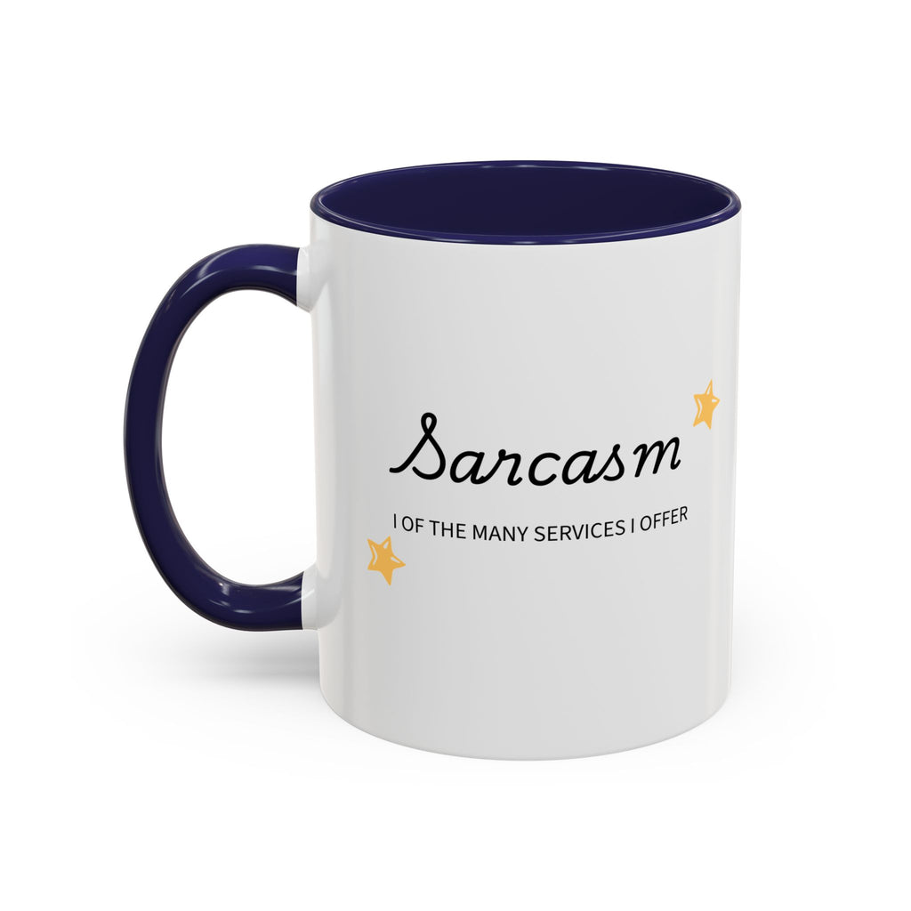 Sarcasm one of the Many Services I Offer Mug | Accent Coffee Mug
