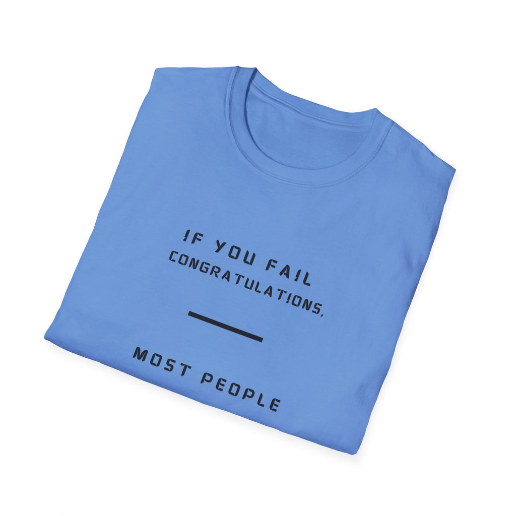 If You Fail Congratulations T-Shirt | Minimalist Motivational Text Tee