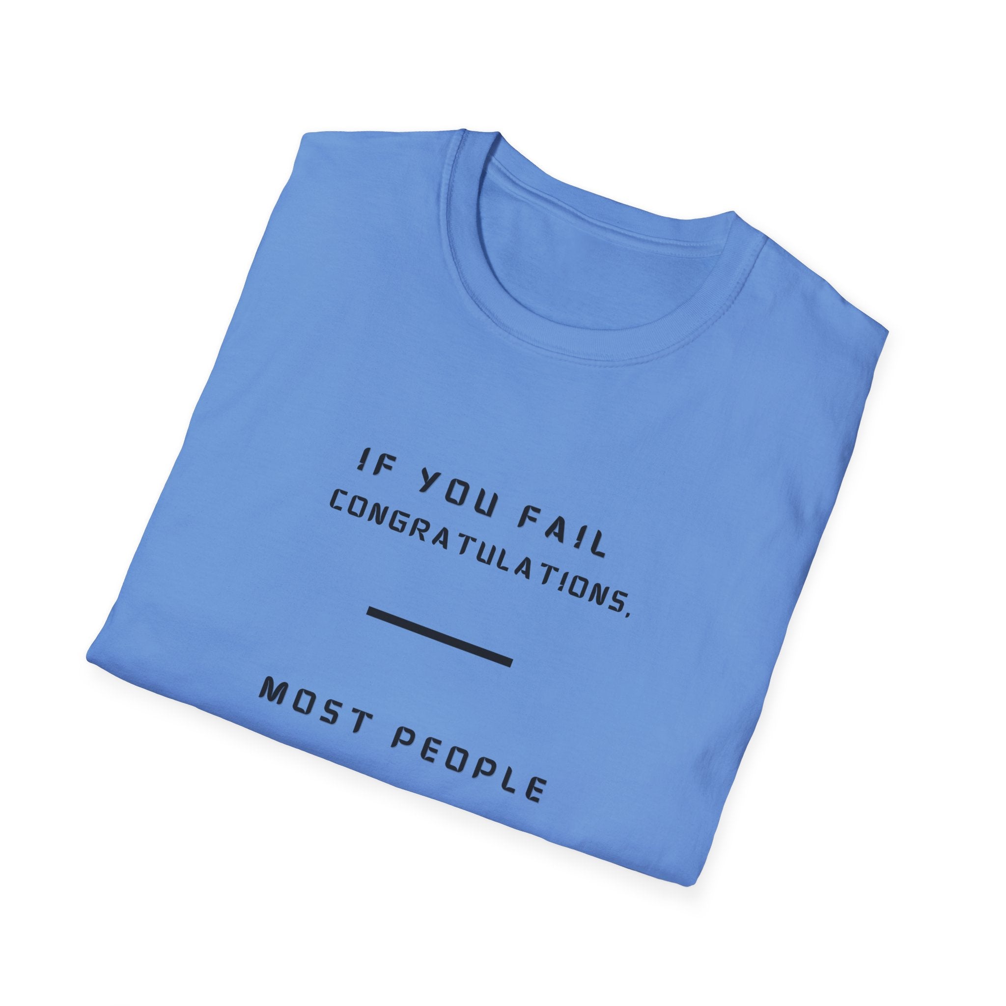 If You Fail Congratulations T-Shirt | Minimalist Motivational Text Tee