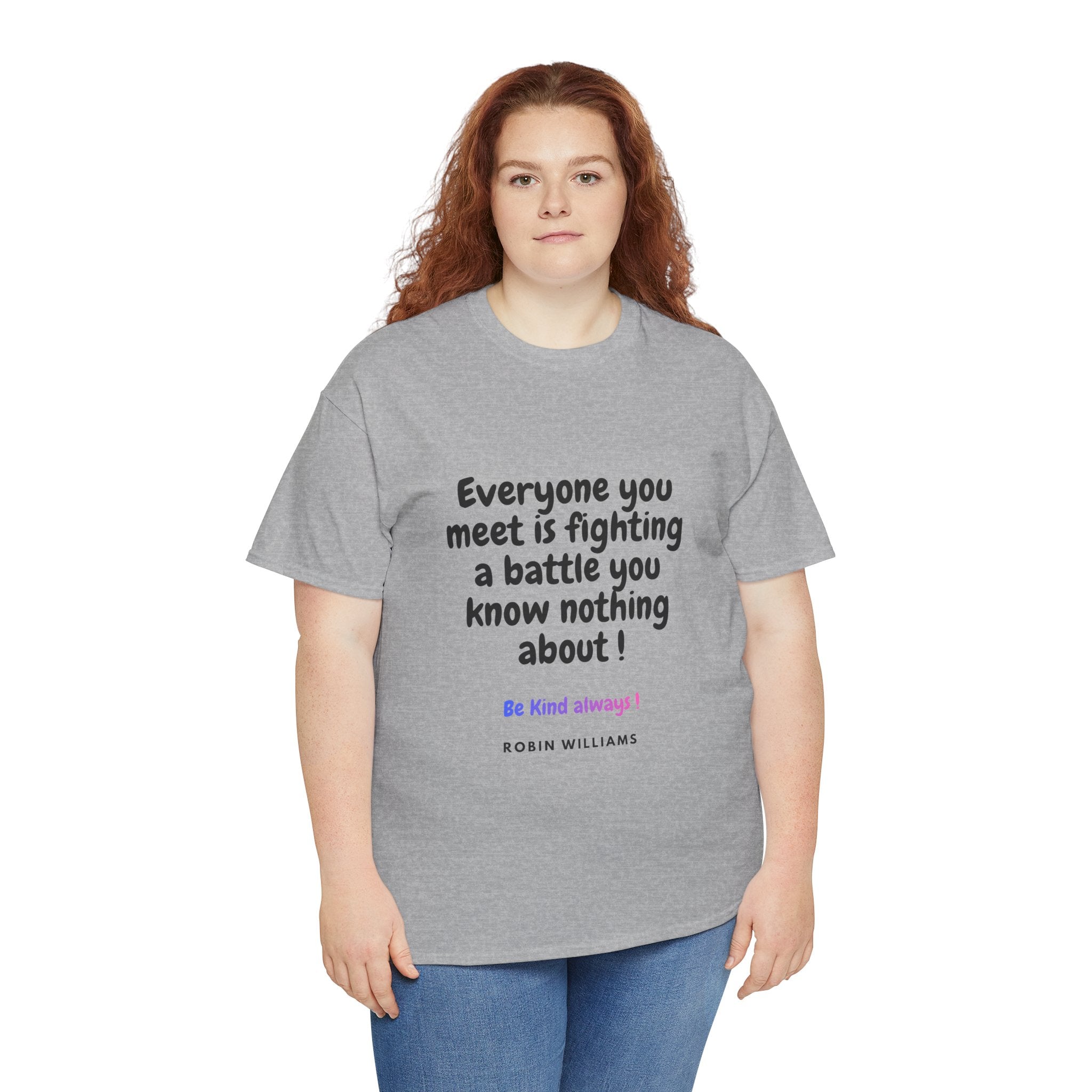 Everyone You Meet Is Fighting a Battle Tee | Robin Williams quote, Kindness message