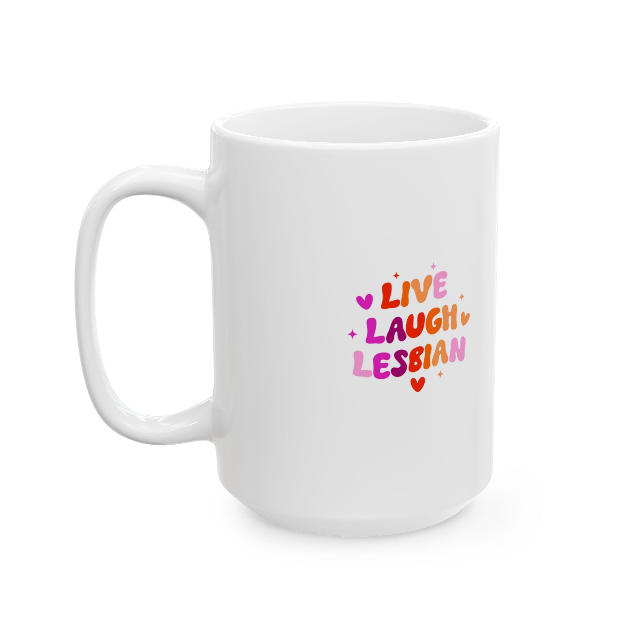 Live Laugh Lesbian Pride Rainbow Ceramic Mug (11oz & 15oz)