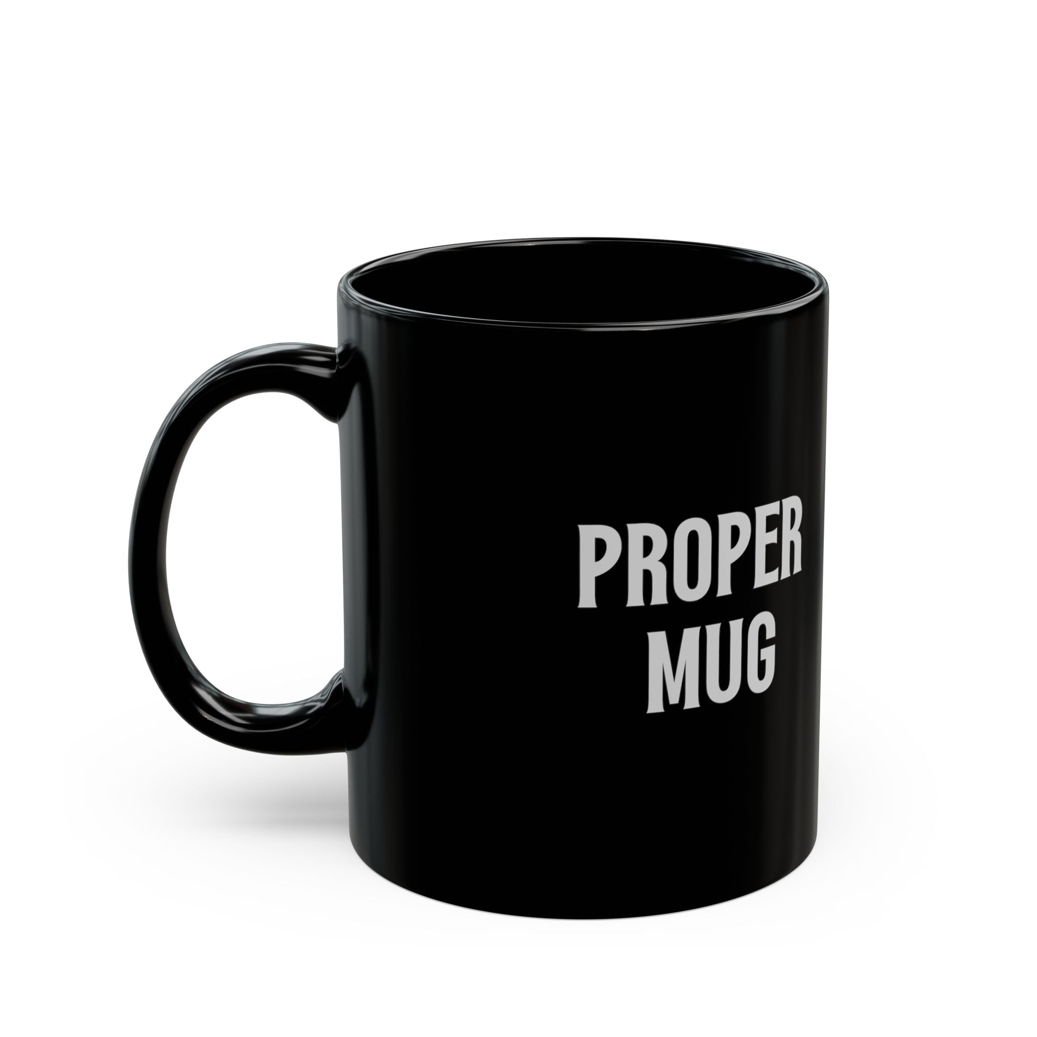 Proper Black Mug | White Distressed Text, Coffee Cup