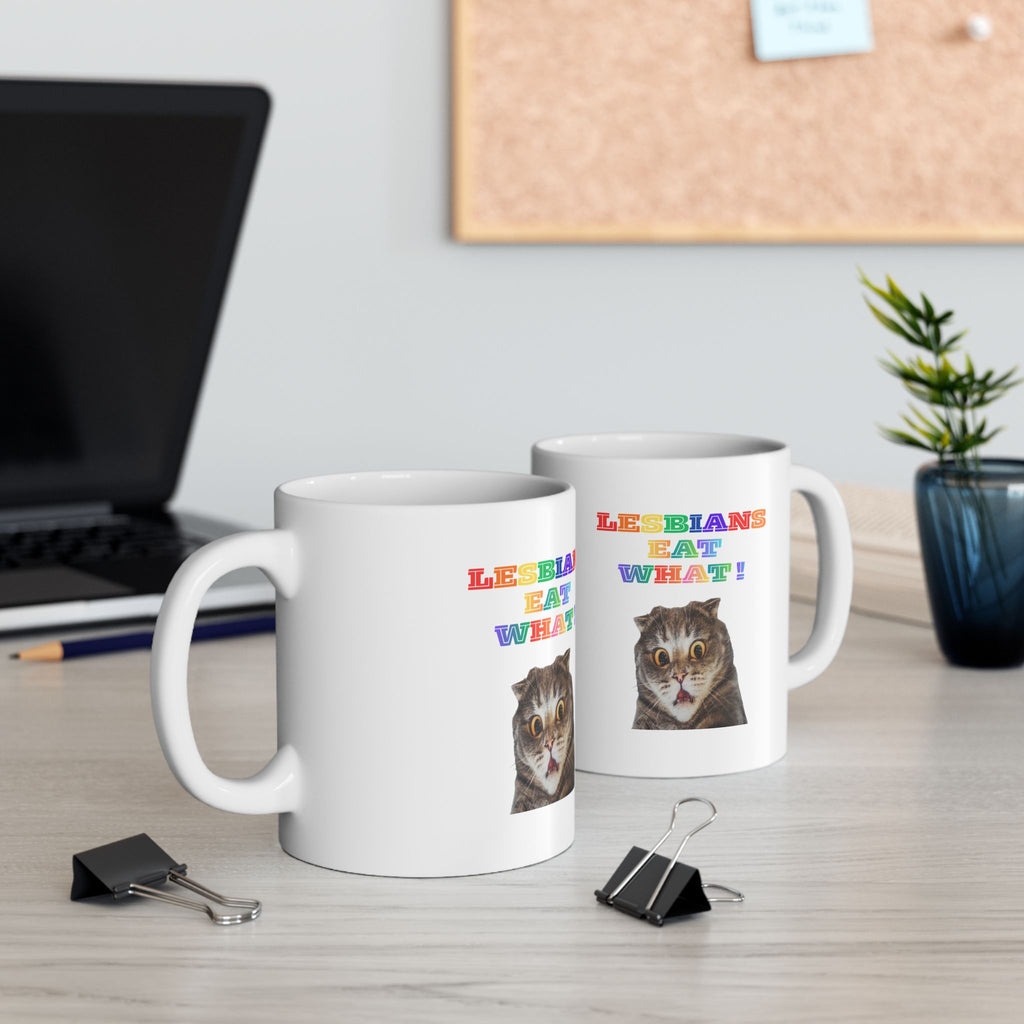 Lesbians Eat What Ceramic Mug — 11oz & 15oz Pride Coffee Cup