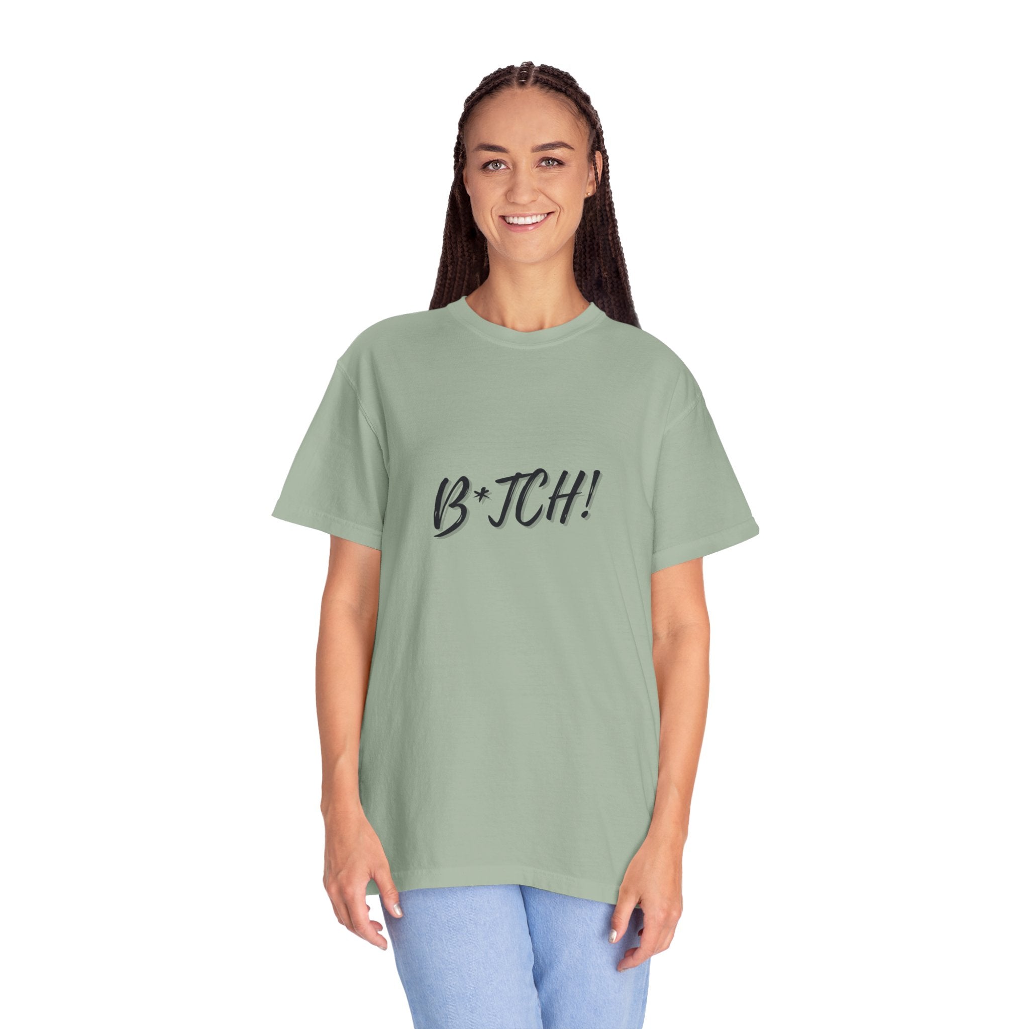 B*tch! Graphic Tee — Bold Script Statement T-Shirt